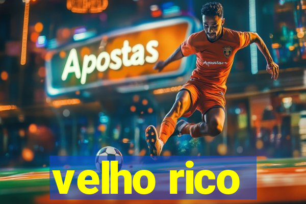 velho rico